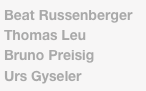 Beat Russenberger
Thomas Leu
Bruno Preisig
Urs Gyseler
